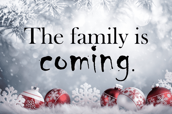 The family is coming on christmas